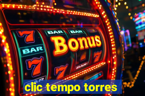 clic tempo torres